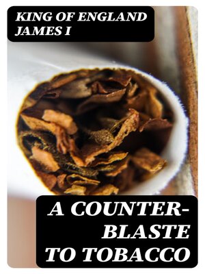 cover image of A Counter-Blaste to Tobacco